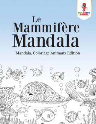 Книга Mammifere Mandala COLORING BANDIT