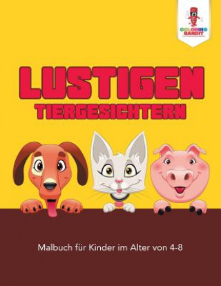 Könyv Lustigen Tiergesichtern COLORING BANDIT