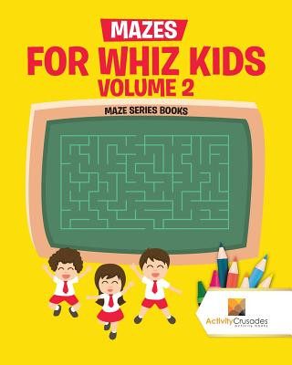 Buch Mazes for Whiz Kids Volume 2 ACTIVITY CRUSADES