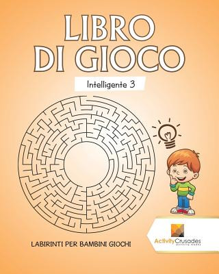 Книга Libro Di Gioco Intelligente 3 ACTIVITY CRUSADES