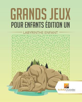 Kniha Grands Jeux Pour Enfants Edition Un ACTIVITY CRUSADES