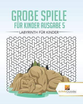 Kniha Grosse Spiele Fur Kinder Ausgabe 5 ACTIVITY CRUSADES