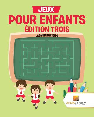 Könyv Jeux Pour Enfants Edition Trois ACTIVITY CRUSADES