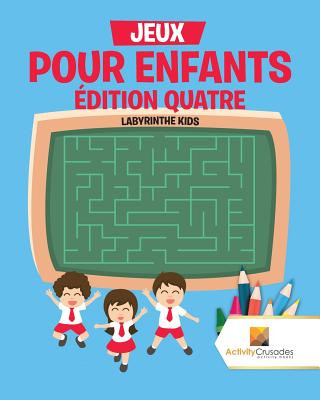 Kniha Jeux Pour Enfants Edition Quatre ACTIVITY CRUSADES