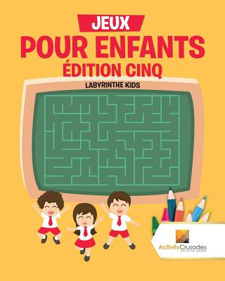 Kniha Jeux Pour Enfants Edition Cinq ACTIVITY CRUSADES