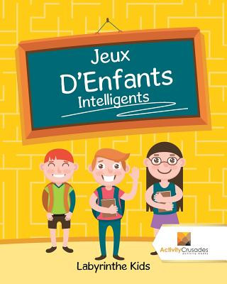 Kniha Jeux D'Enfants Intelligents ACTIVITY CRUSADES