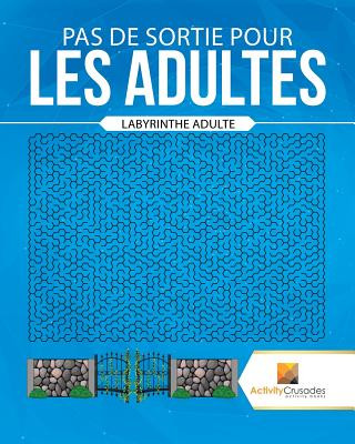 Kniha Pas De Sortie Pour Les Adultes ACTIVITY CRUSADES
