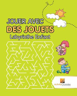 Könyv Jouer Avec Des Jouets ACTIVITY CRUSADES