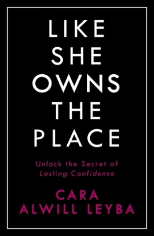 Kniha Like She Owns the Place Cara Alwill Leyba