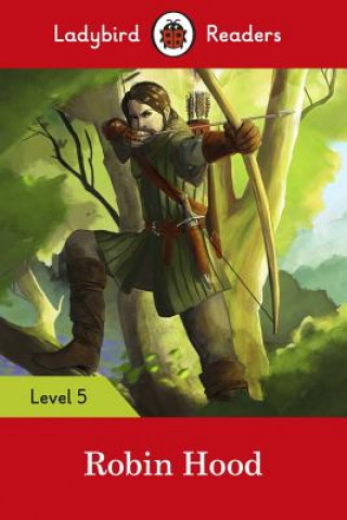 Könyv Ladybird Readers Level 5 - Robin Hood (ELT Graded Reader) 