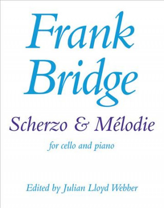 Kniha SCHERZO MELODIE CELLO & PIANO FRANK BRIDGE