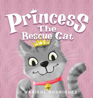 Книга Princess the Rescue Cat MARISOL RODRIGUEZ