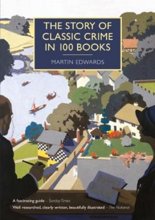 Kniha Story of Classic Crime in 100 Books Martin Edwards