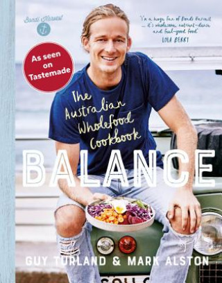 Kniha Balance: the Australian Wholefood Cookbook Guy Turland