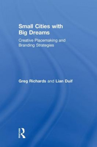 Kniha Small Cities with Big Dreams Greg Richards