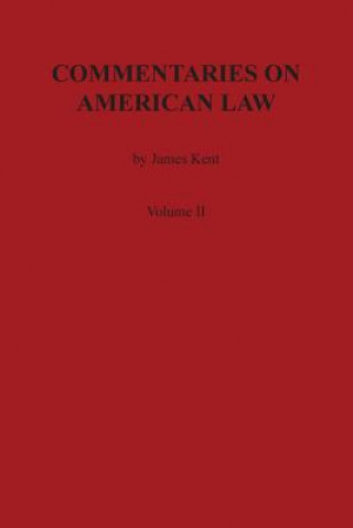 Kniha Commentaries on American Law, Volume II James Kent