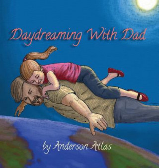 Kniha Daydreaming with Dad Anderson Atlas