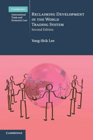 Buch Reclaiming Development in the World Trading System Yong-Shik Lee