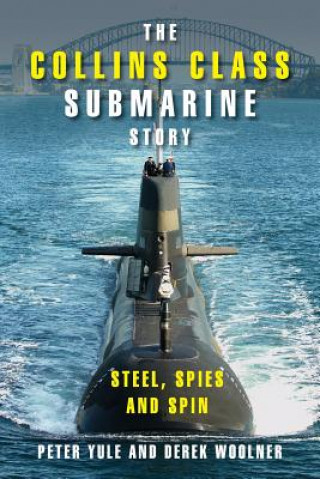 Książka Collins Class Submarine Story Peter (University of Melbourne) Yule