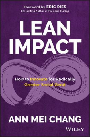 Kniha Lean Impact - How to Innovate for Radically Greater Social Good Chang