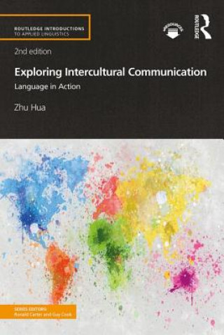 Könyv Exploring Intercultural Communication Zhu Hua