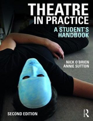 Kniha Theatre in Practice Nick O'Brien