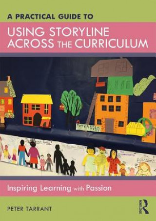 Carte Practical Guide to Using Storyline Across the Curriculum Tarrant