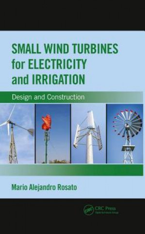 Kniha Small Wind Turbines for Electricity and Irrigation Alejandro Rosato
