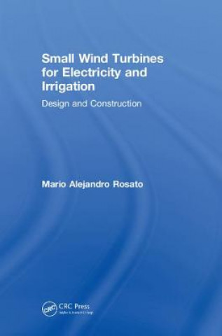 Könyv Small Wind Turbines for Electricity and Irrigation Alejandro Rosato