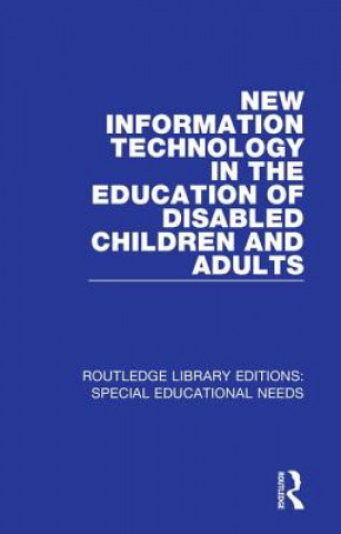 Kniha New Information Technology in the Education of Disabled Children and Adults HAWKRIDGE