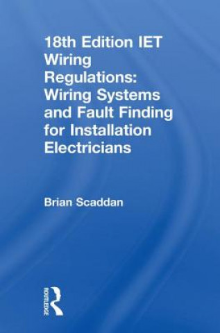 Carte IET Wiring Regulations: Wiring Systems and Fault Finding for Installation Electricians Scaddan