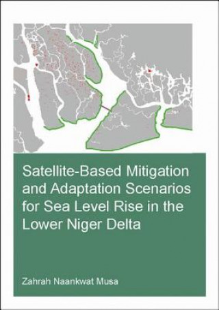 Kniha Satellite-Based Mitigation and Adaptation Scenarios for Sea Level Rise in the Lower Niger Delta Musa