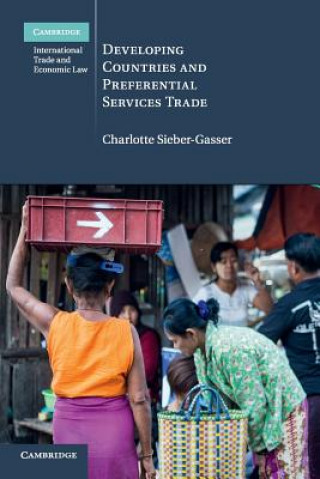 Kniha Developing Countries and Preferential Services Trade Charlotte Sieber-Gasser