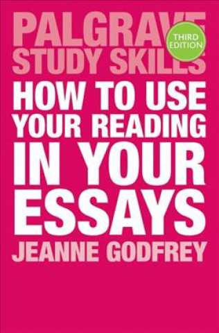 Könyv How to Use Your Reading in Your Essays Jeanne Godfrey