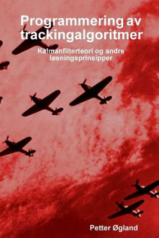 Knjiga Programmering av trackingalgoritmer PETTER OGLAND