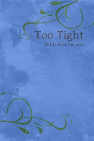 Knjiga Too Tight Ruth Vernon