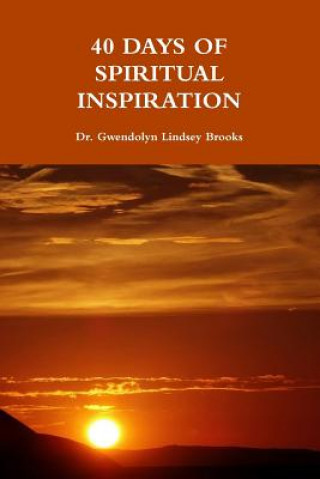 Libro 40 Days of Spiritual Inspiration Dr Gwendolyn Lindsey Brooks