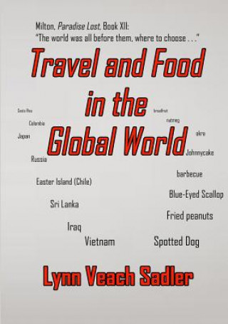 Kniha Travel and Food in the Global World Lynn Veach Sadler