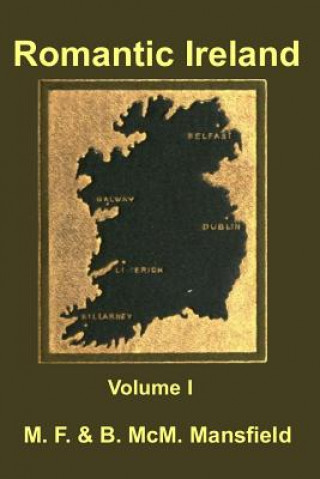 Livre Romantic Ireland Volume 1 M F Mansfield