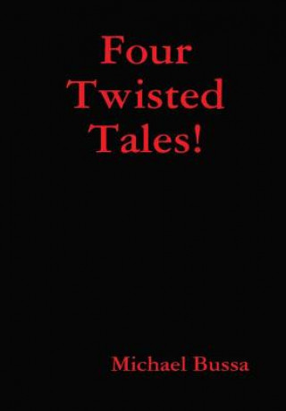 Kniha Four Twisted Tales! Michael Bussa