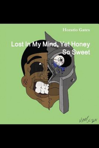 Knjiga Lost In My Mind, Yet Honey So Sweet Horatio Gates
