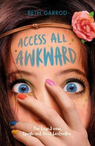 Könyv Access All Awkward Beth Garrod