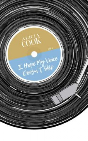 Book I Hope My Voice Doesn't Skip Alicia Skinner Cook