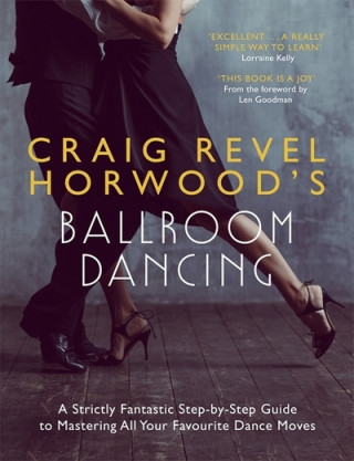 Könyv Craig Revel Horwood's Ballroom Dancing Craig Revel Horwood
