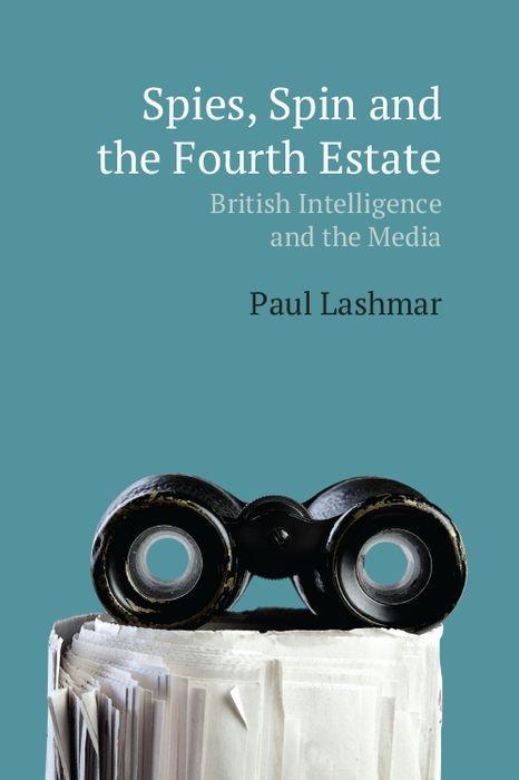 Kniha Spin, Spies and the Fourth Estate LASHMAR  PAUL