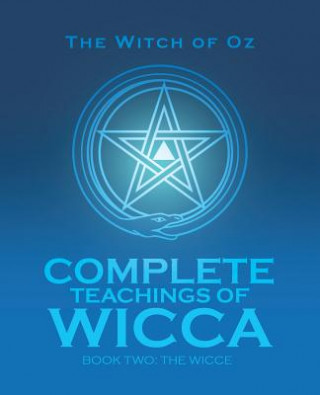 Carte Complete Teachings of Wicca The Witch of Oz