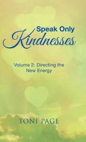 Kniha Speak Only Kindnesses Toni Page