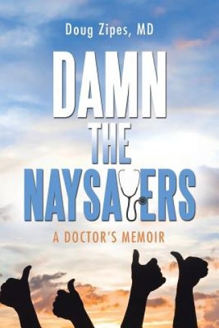 Libro Damn the Naysayers Doug Zipes