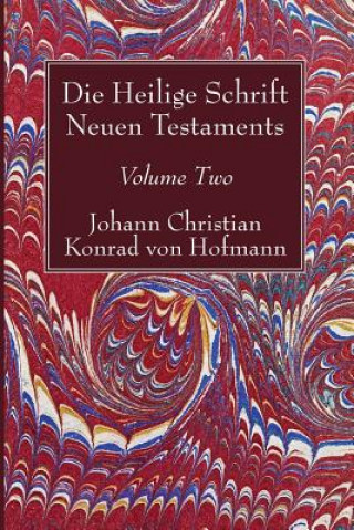 Βιβλίο Die Heilige Schrift Neuen Testaments, Volume Two Johann Christian Konrad Hofmann