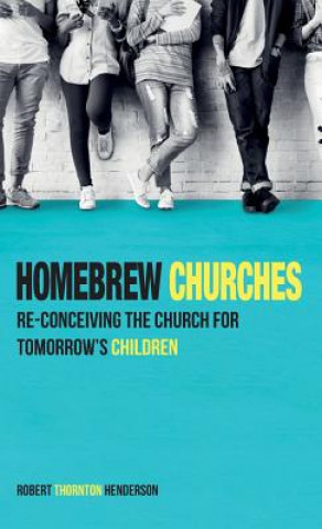 Книга Homebrew Churches ROBERT TH HENDERSON